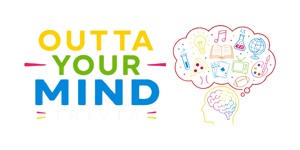 Outta Your Mind Trivia