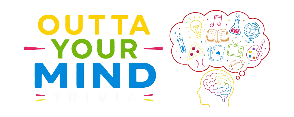 Outta Your Mind Trivia